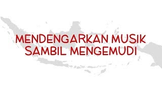 Download lagu Indonesia Wicara - Mendengarkan Musik Sambil Mengemudi mp3 Download lagu Indonesia Wicara - Mendengarkan Musik Sambil Mengemudi mp3