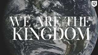 We Are The Kingdom