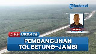 Pembangunan Jalan Tol Betung-Jambi bakal Dikebut, Ditargetkan Rampung Pertengahan 2027