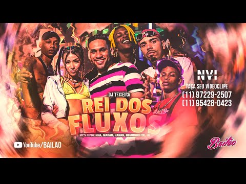 "REI DOS FLUXOS"  - MCs Pipokinha Madan Hanan Neguinho ITR e Lil (DJ Teixeira)