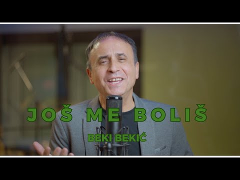 BEKI BEKIĆ - Još me boliš (Još me boliš i ne prolaziš)