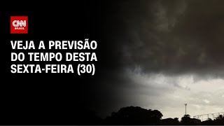 Previsão do tempo: Formação de ciclone deixa Sudeste em alerta nesta sexta (30) | CNN PRIME TIME