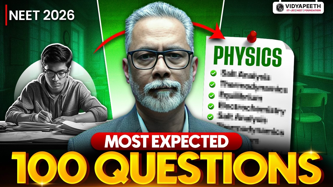 NEET 2026: Physics 100 Most Expected Questions 💥 | 150+ Marks Strategy | PW Vidyapeeth