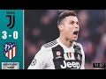 Juventus VS Atletico Madrid 3 - 0 All highlights & Goals 12/03/2019