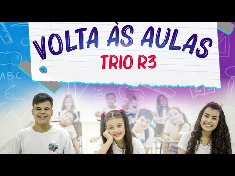 Trio R3 - De Volta Às Aulas (Clipe Oficial)