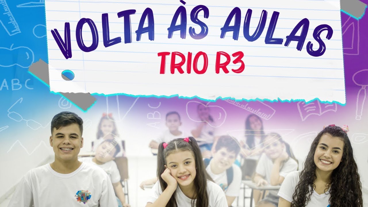 Trio R3 - De Volta Às Aulas (Clipe Oficial)