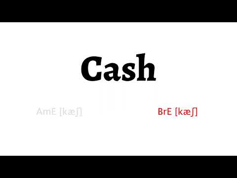 How to Pronounce cash in American English and British English