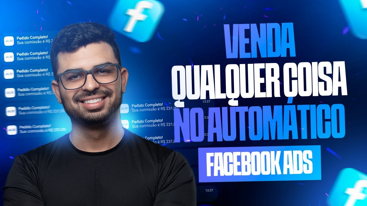 VENDA QUALQUER COISA DE FORMA AUTOMÁTICA INVESTINDO POUCO COM ESTA ESTRATÉGIA DO FACEBOOK ADS