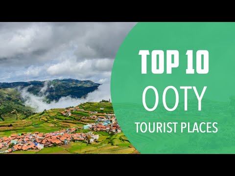 Top 10 Best Tourist Places to Visit in Ooty | India - English