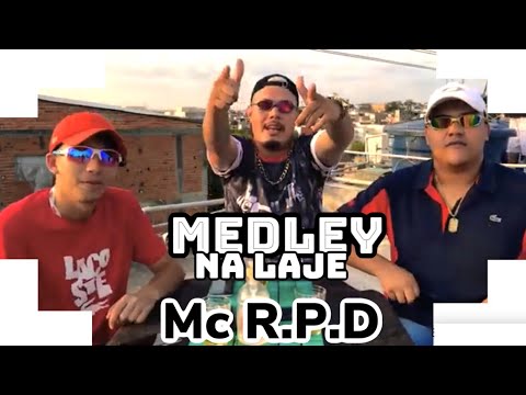 Medley na Laje- MC PH DA VC (Feat. MC RPD)