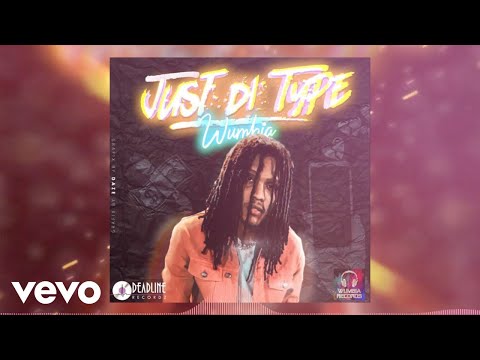 Wumbia - Just Di Type (Official Audio)