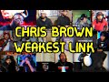 REACTORS GOING CRAZY | Chris Brown - Weakest link | UNCUT REACTION MASHUP/COMP