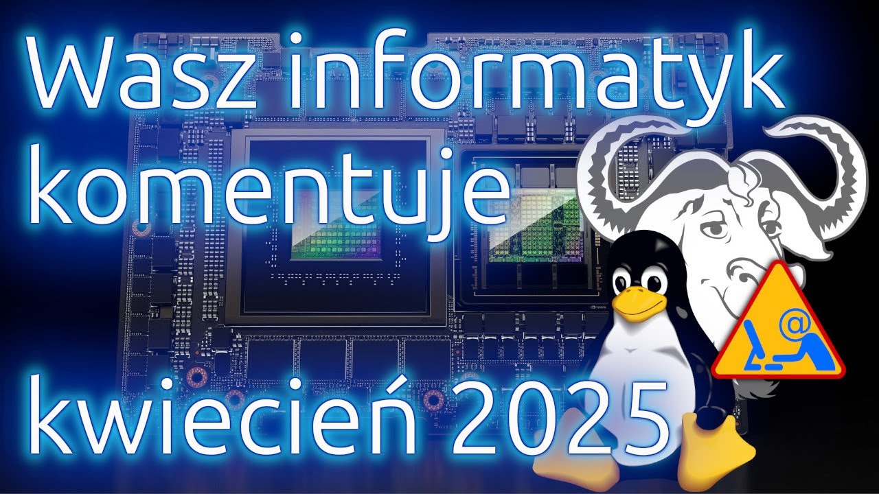 Wasz informatyk komentuje - kwiecień 2025