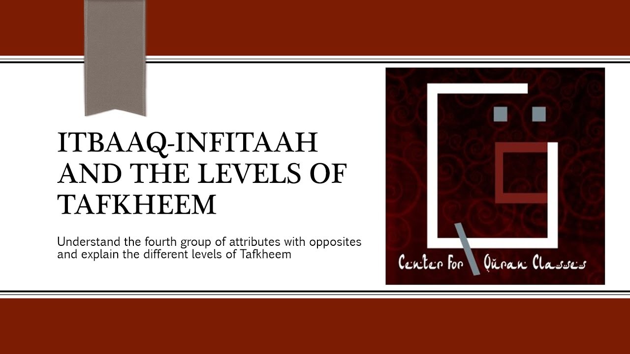 18 - Itbaaq-Infitaah And The Levels Of Tafkheem
