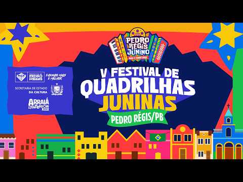 V FESTIVAL DE QUADRILHAS JUNINAS | PEDRO REGIS - PB