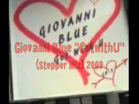 Giovanni Blue "GetwithU"(Stepper's Mix)