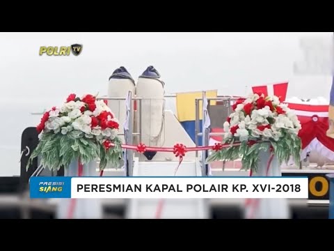 PERESMIAN KAPAL POLAIR KP XVI 2018