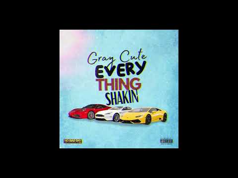 Gray C.U.T.E ft Pitty D'Best... Everything Shaking!!!
