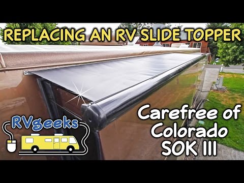 How to Replace a Carefree of Colorado RV Slide Topper (Model SOK III)