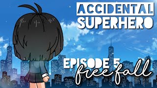[GLS] Accidental Superhero (Ep. 5) : “Free Fall”