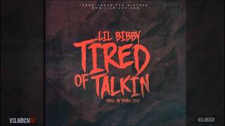 Lil Bibby - Tired Of Talkin [Prod. By Young Chop]