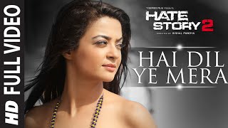 Hai Dil Ye Mera Full Video Song  Arijit Singh  Hat