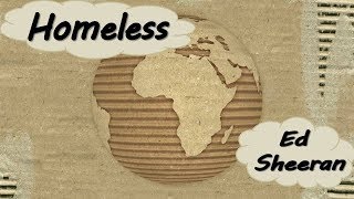 Homeless .... Ed Sheeran .... (lyrics video)
