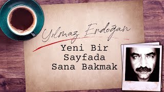 Yılmaz Erdoğan - Yeni Bir Sayfada Sana Bakmak (Lyrics Video)