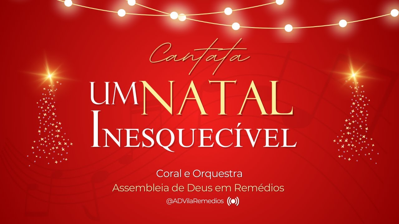 Um Natal Inesquecível | AD Remédios - Cantata 2024