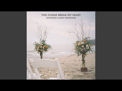 Video thumbnail for You Could Break My Heart