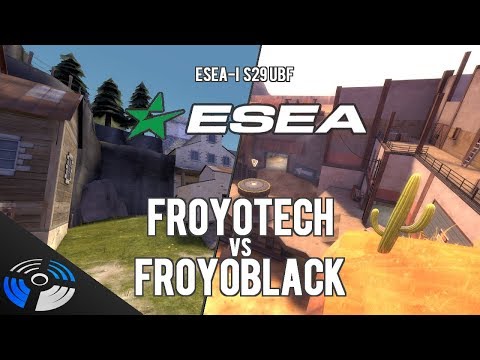 ESEA S29 UBF: froyotech vs. FROYOBLACK