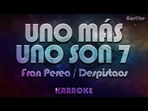 Fran Perea y Despistaos - Uno más uno son 7 (Kar@ke)