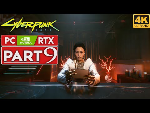 CYBERPUNK 2077 Gameplay Walkthrough Part 9 [4K PC NVIDIA RTX] - No Commentary (FULL GAME)