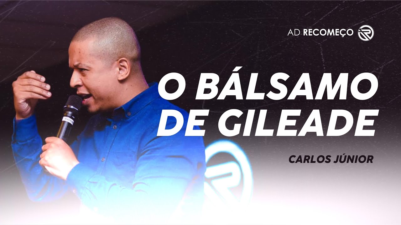O BÁLSAMO DE GILEADE | CARLOS JÚNIOR