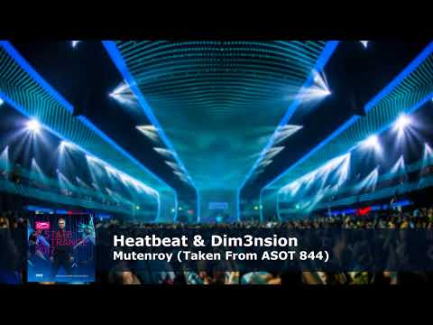Heatbeat & Dim3nsion - Mutenroy (Taken From ASOT 844)