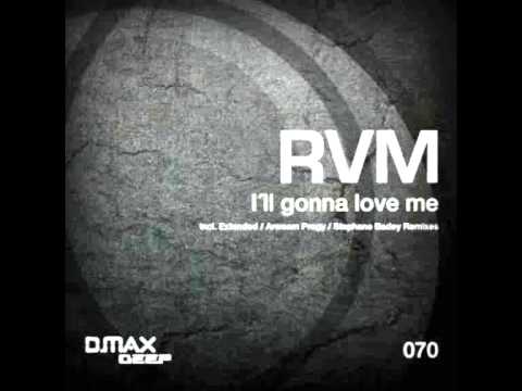 RVM - ill Gonna Love Me (Stephane Badey remix)