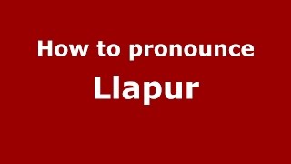 How to pronounce Llapur