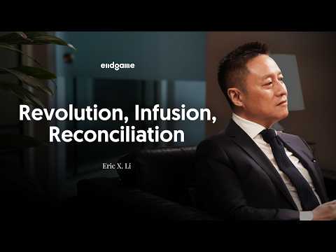 China’s Rise in Three Stages - Eric X. Li | Endgame #253