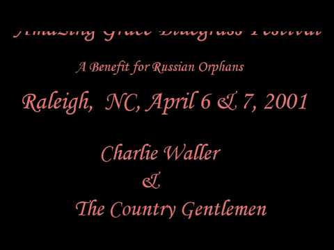 Charlie Waller & The  Country Gentlemen AMAZING GRACE BLUEGRASS FESTIVAL -