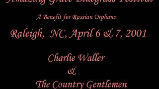 Charlie Waller & The  Country Gentlemen AMAZING GRACE BLUEGRASS FESTIVAL -