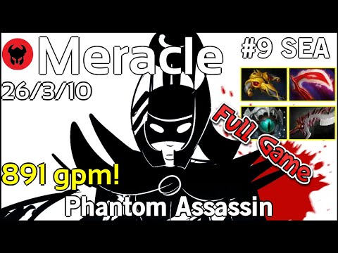 891 gpm! Meracle plays Phantom Assassin!!! Dota 2 Full Game 7.20