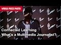 Understanding Multimedia Journalism: Evolution and Modern Practices