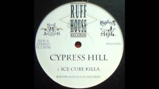 Cypress Hill - Ice Cube Killa