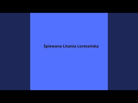 Śpiewana Litania Loretańska
