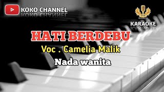 Download lagu HATI BERDEBU || KARAOKE || NADA WANITA || VOC . CAMELIA MALIK || COVER MUSIK KEYBOARD mp3