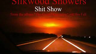 Silkwood Showers-Shit Show