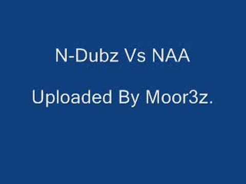 NDubz Vs NAA