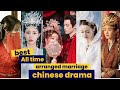 42 Best Arranged Marriage Chinese Drama of all Time