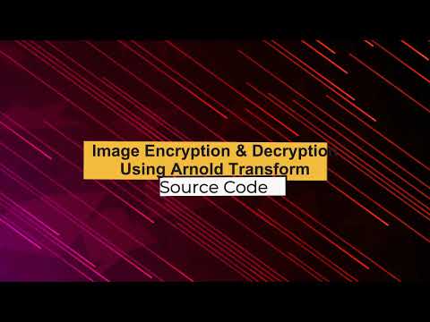 Image Encryption Decryption Using Python Image Encryption Using Arnold Transform Technique