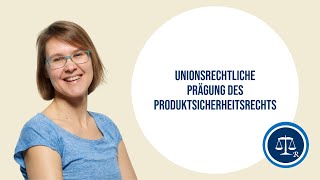 2b - Unionsrechtliche Prägung des Produktsicherheitsrechts